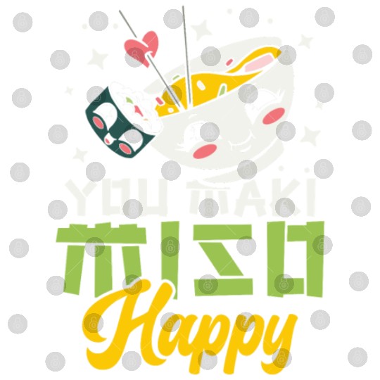 You Maki Miso Happy Ramen Lover Japan Japanese Digital Files
