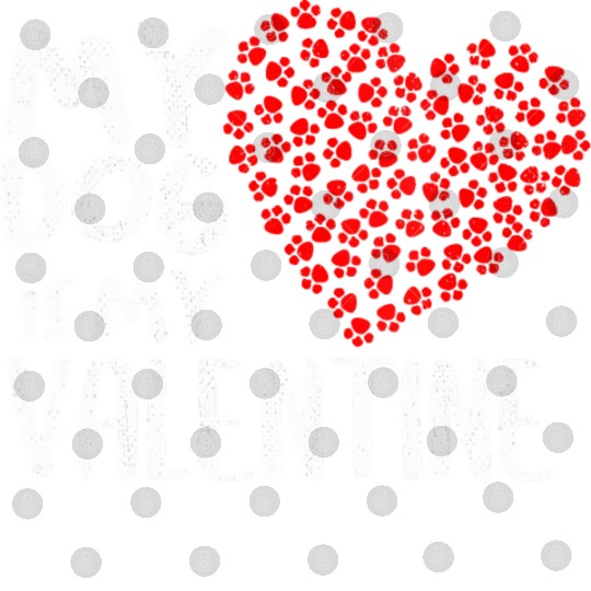 Womens My Dog Is My Valentine Cute Dog Owner V Day Digital Files