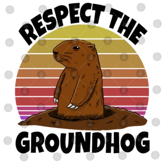 Respect The Groundhog Digital Files