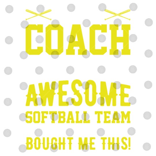 I'm a Coach of an Awesome Softball Team Funny Digital Files