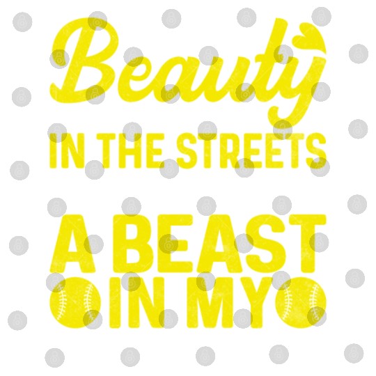 I'm a Beauty in the Streets - Funny Softball Coach Digital Files