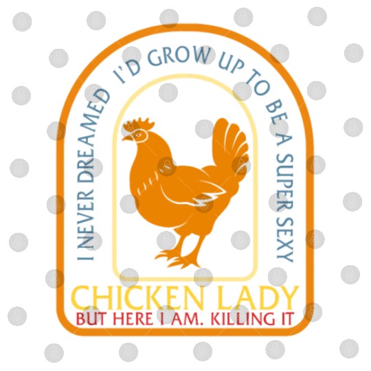 Super Sexy Chicken Lady Digital Files, Chicken Farmer