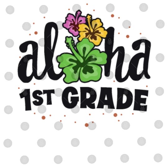Aloha 1st Grade Tropical Teacher First Day Back Digital Files
