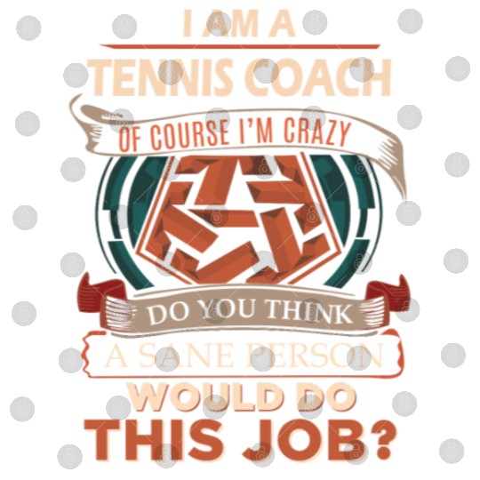 Tennis Coach Digital Files - Sane Person Gift Item Digital Files