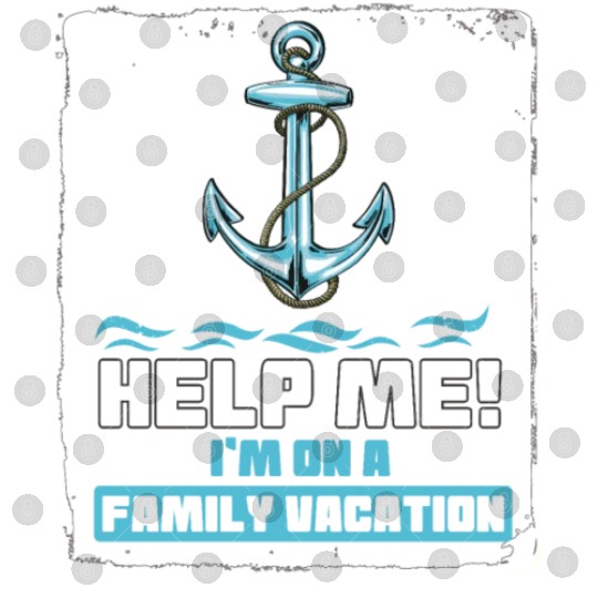 Help Me I'm On A Family Vacation Digital Files