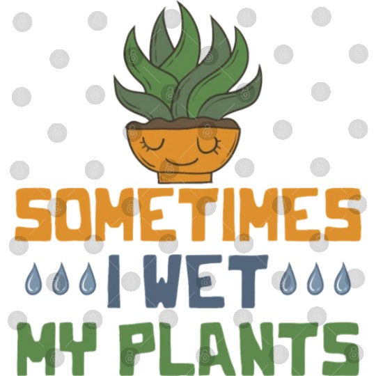 Sometimes I Wet My Plants Vegetarian I Love Garden Digital Files