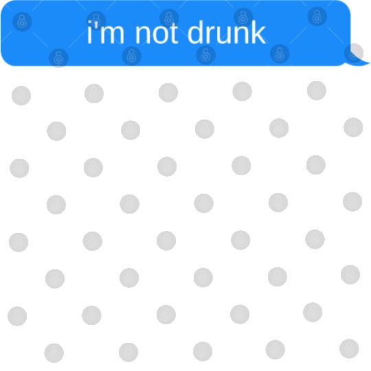 im not drunk, Blue chat bubble, text message Digital Files