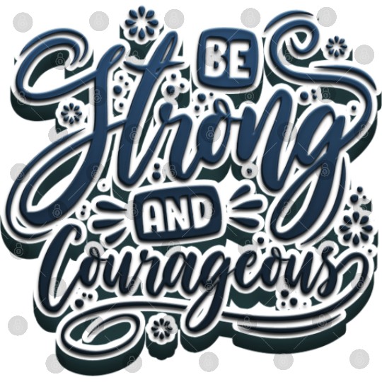 Be strong and courageous Digital Files