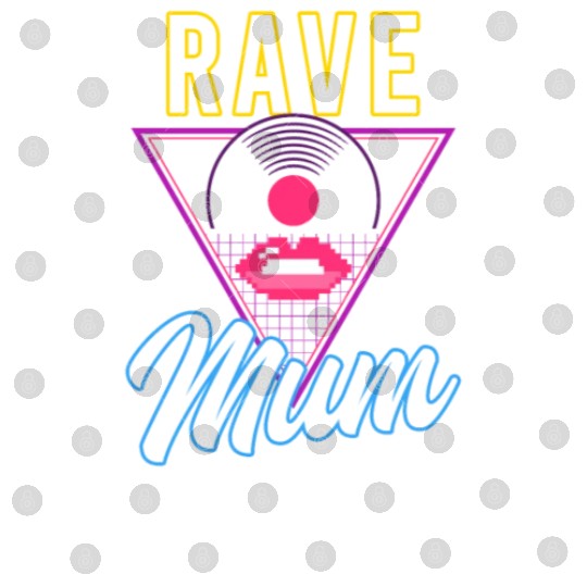 EDM Rave Techno 80s Rave Mum Digital Files