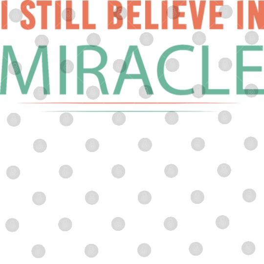 I still believe in miracle Digital Files