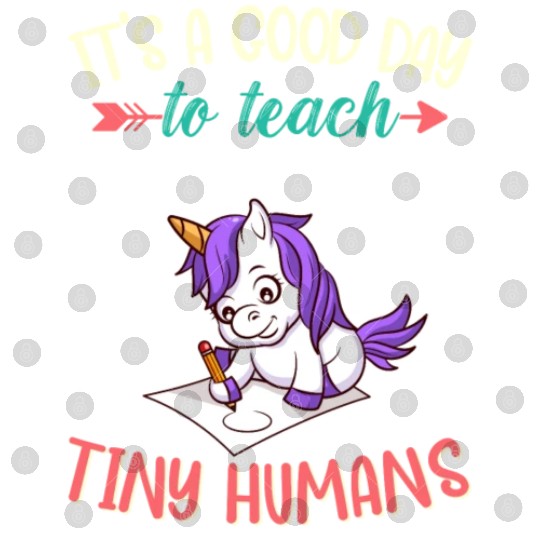 Good Day To Teach Tiny Humans Elementary Teacher Digital Files
