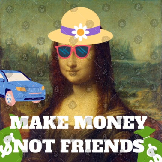 Make money not friends Mona Lisa saying Digital Files