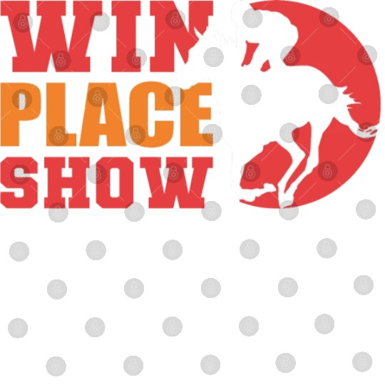 Win Place Show Equestrian Gift Digital Files