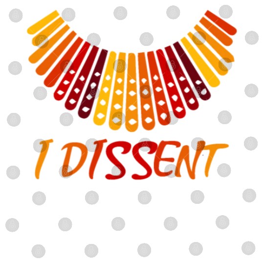 I dissent RBG Digital Files