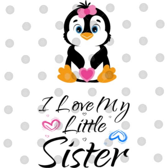 I love my little sister Pinguin Digital Files