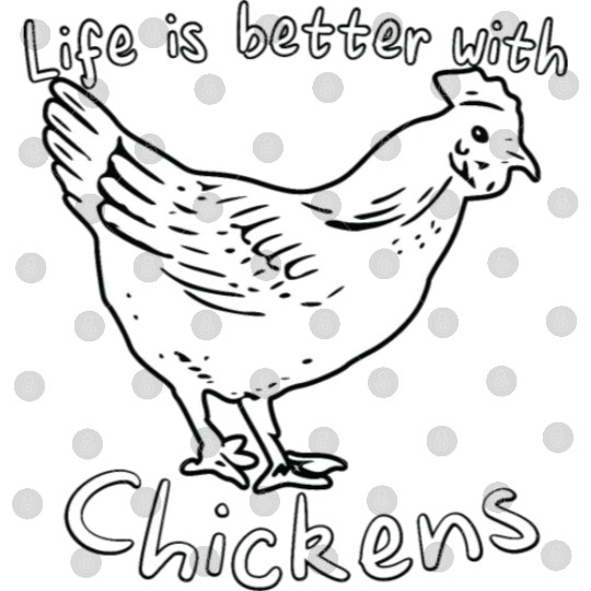 Life Is Better with Chickens Cartoon Funny Hen Digital Files