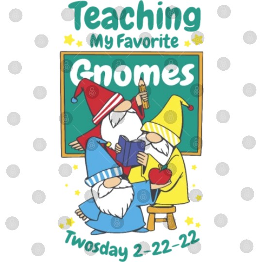 Teaching my favourite Gnomes twosday Teaching my f Digital Files