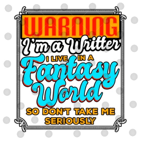 Warning I'm A Writer I Live In A Fantasy World Digital Files