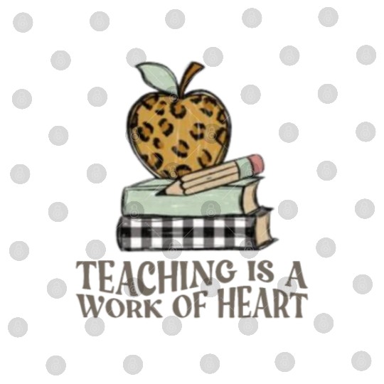 Teaching Is a Work of Heart , Teacher Life Digital Files