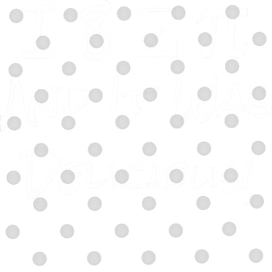 Funny I Ate Some Pie And It Was Delicious I 8 Sum Digital Files