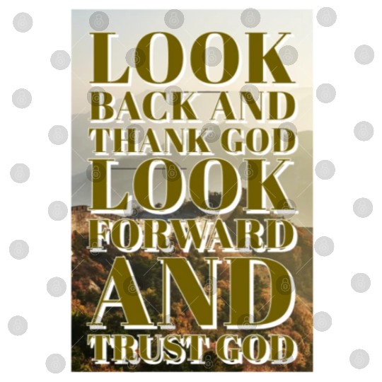 Look back and thank God look forward and trust God Digital Files