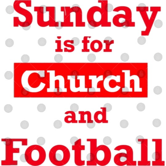 Sunday is for church and Football Digital Files