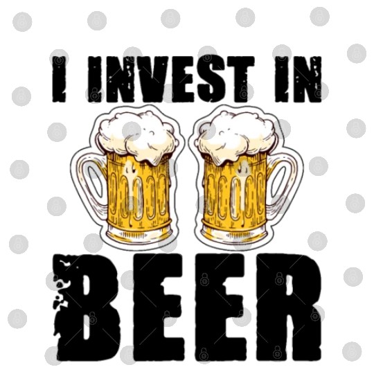 I Invest In Beer Digital Files