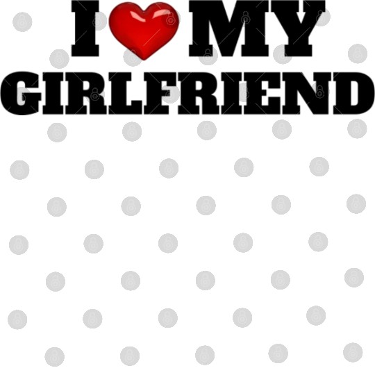 I love my girlfriend Digital Files