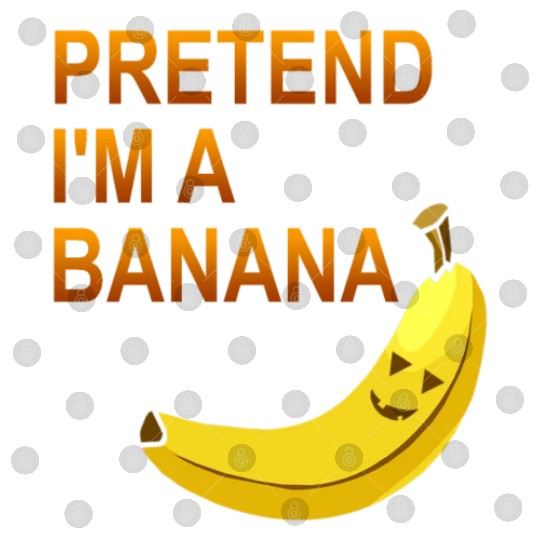 PRETEND I M A BANANA Digital Files