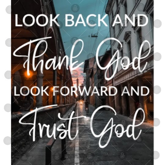 Look back and thank God look forward and trust God Digital Files
