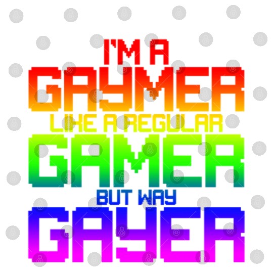 I'm A Gaymer, Like A Regular Gamer But Way Gayer 2 Digital Files