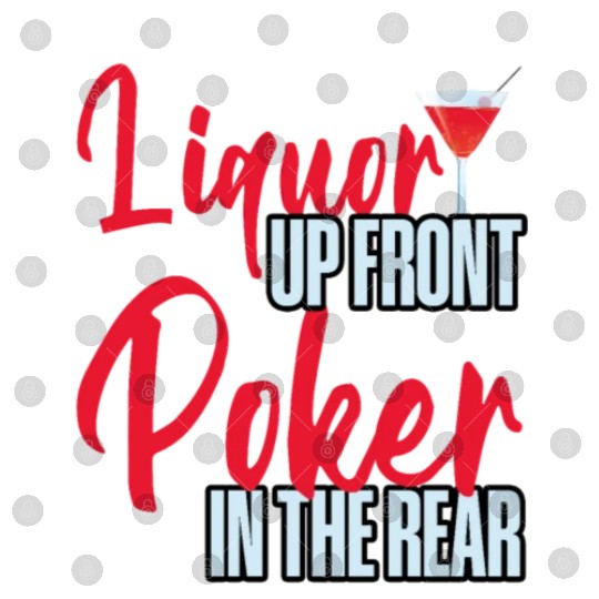 Liquor Up Front, Poker In The Rear 4 Digital Files