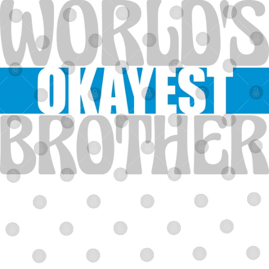 Worlds okayest Brother lettering Digital Files