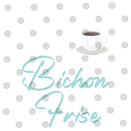 Coffee And Bichon Frise Curly Hair Pup Puppy Lover Digital Files