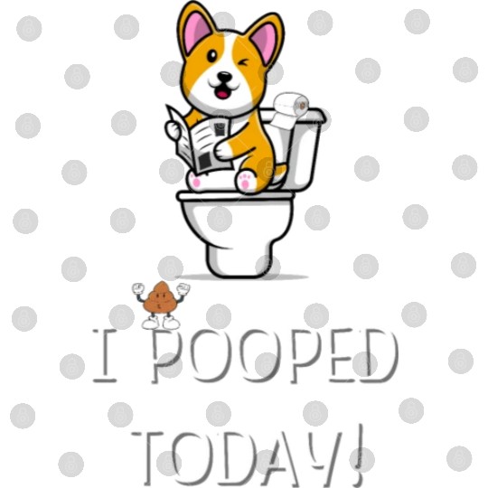 Funny I Pooped Today Funny dog Poop Birthday Digital Files
