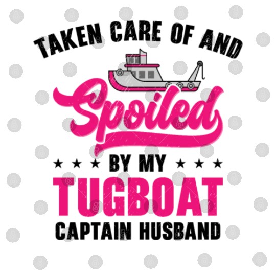 Tugboat Spoiled Tugboat Captain Husband Sailing Digital Files