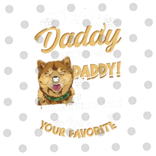 Dear daddy thank you for being my daddy if some Digital Files