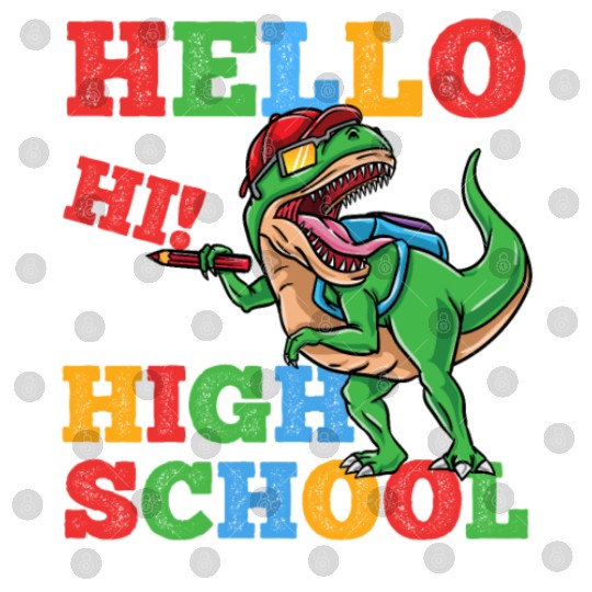 Hello High School T-Rex Dinosaur Boys Digital Files