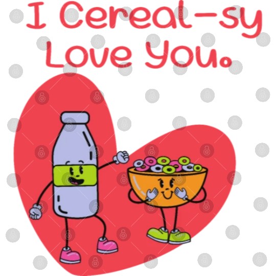 I Cereal-sy Love You Digital Files