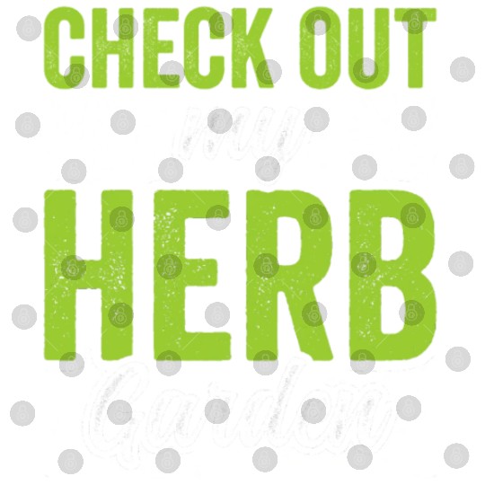 Check Out My Herb Garden Gardening Herbs Herbalist Digital Files