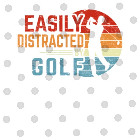 Easily Distracted By Golf Funny Golfing Lover Reti Digital Files