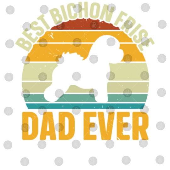 Best Bichon Frise Dad Ever Dog Lover Puppy Paw Digital Files