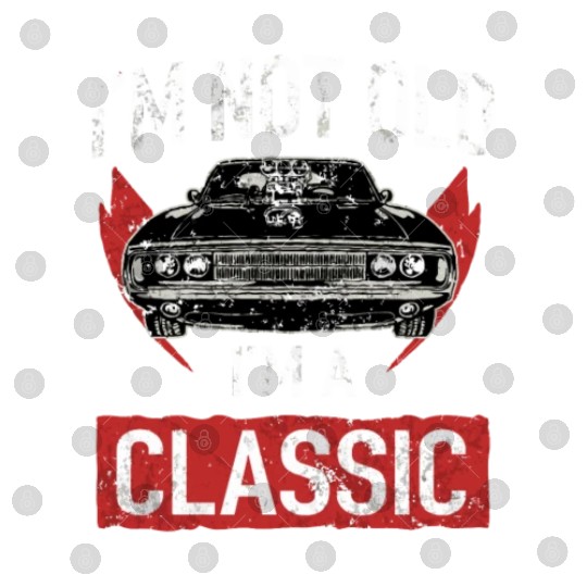 I'M Not Old I'M A Classic Car Hot Rod Lover Digital Files