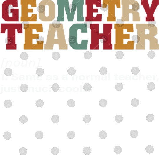 Math Teacher Geometry Teacher Noun just much Digital Files