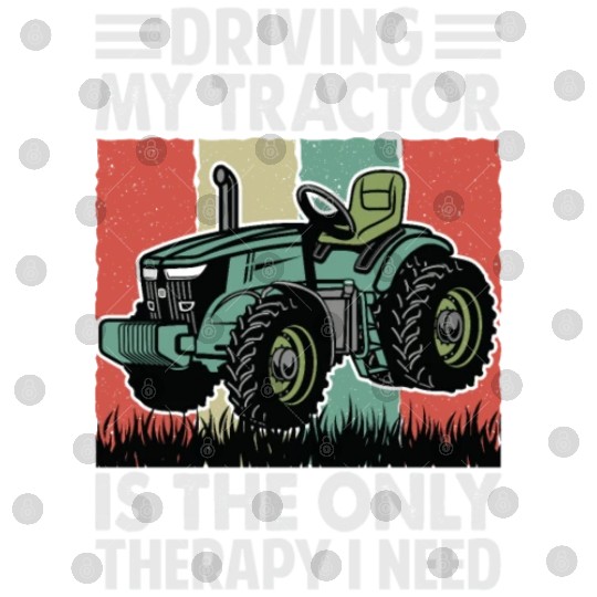 Driving My Tractor Is The Only Therapy I Need - Fa Digital Files