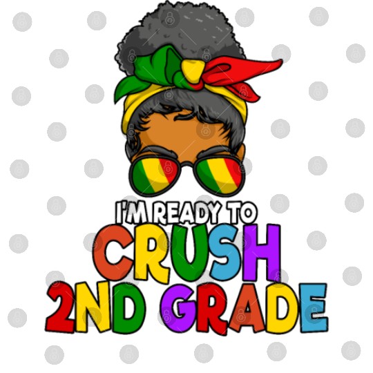 Juneteenth Messy Bun I'm Ready To Crush 2nd Grade Digital Files