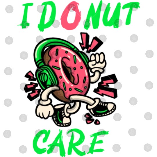 I Don't Care Typography With Funny Donut Digital Files