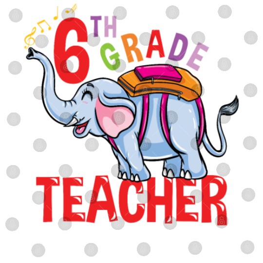 Back To School Elephant 6th Grade Teacher Digital Files
