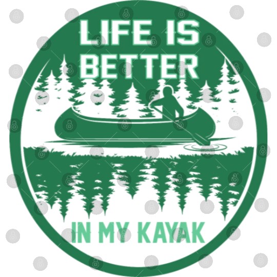 Life is better in my kayak Digital Files