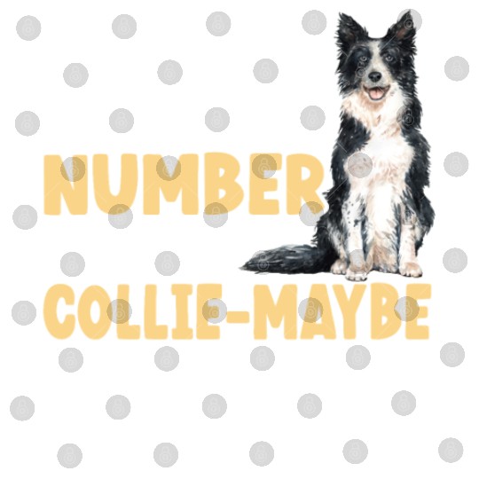 So Here's My Number So Collie-Maybe Border Collie Digital Files
